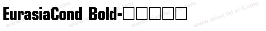 EurasiaCond Bold字体转换